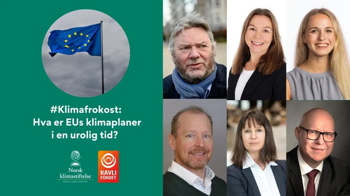 EU-flagg på en stang med seks personers bilder til høyre. Teksten lyder: "#Klimafrokost: Hva er EUs klimaplaner i en urolig tid?" Logoer for Norsk klimastiftelse og Kavlifondet.