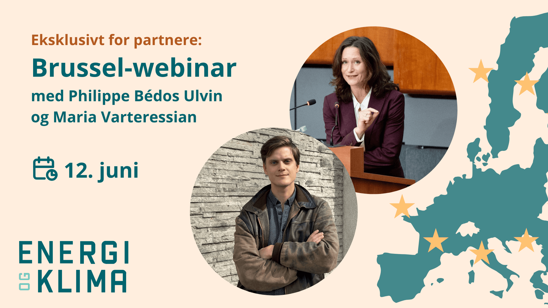 Promoteringsbilde for et «Energi og Klima»-webinar i Brussel 12. juni, med profilbilder av innlederne Philippe Bédos Ulvin og Maria Varteressian, samt et kart over Europa.