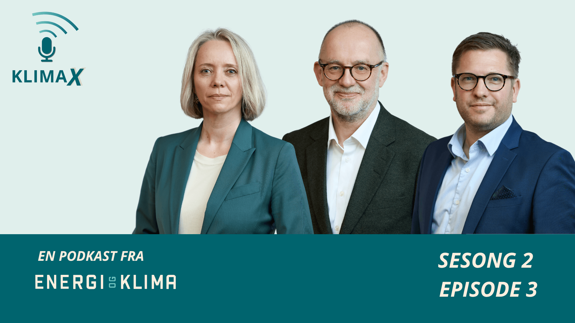 Omslagsbilde til KLIMAX-podkasten fra Energi & Klima, sesong 2, episode 3, med én kvinne og to menn.